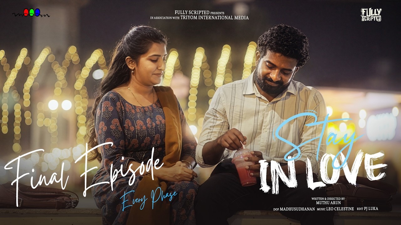 Every Phase 😍 | Final Episode | Stay in Love | Ft. Ram Nishanth & Ashika yash | Fully Scripted
