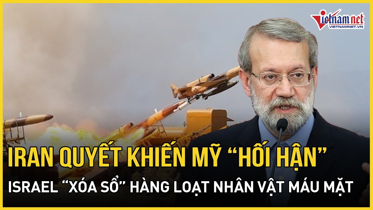 Iran tuyên bố “cứng như thép” quyết khiến Mỹ “hối hận”, Israel “xóa sổ” hàng loạt nhân vật máu mặt