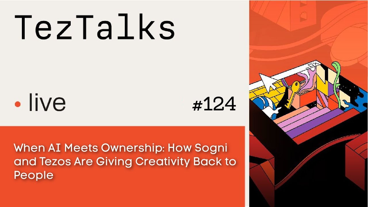 TezTalks Live 124: When AI Meets Ownership: How Sogni and Tezos Are Giving Creativity Back to People