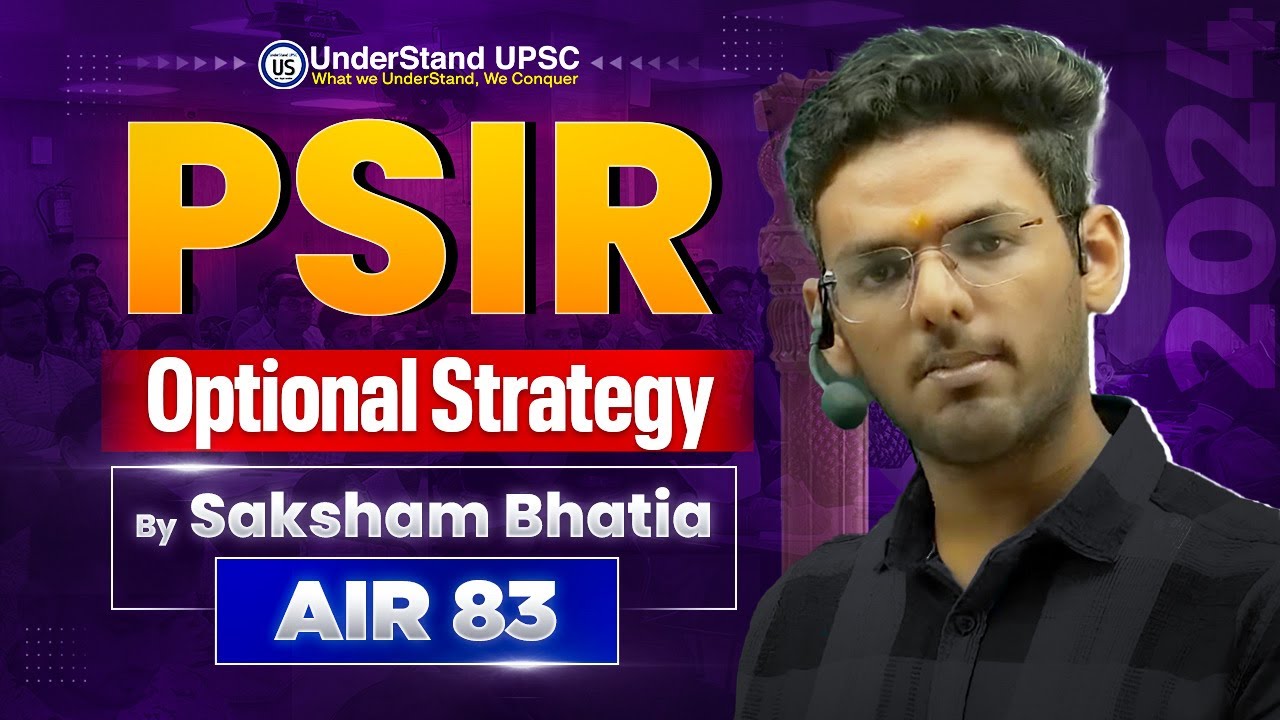 THE SAKSHAM STRATEGY on PSIR Optional for 2025/26 with AIR-83 at UnderStand UPSC