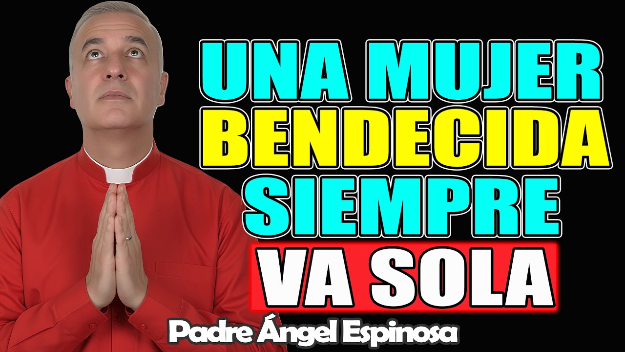 ¿Por qué Una Mujer BENDECIDA siempre Camina Sola? – ÁNGEL ESPINOSA 2026