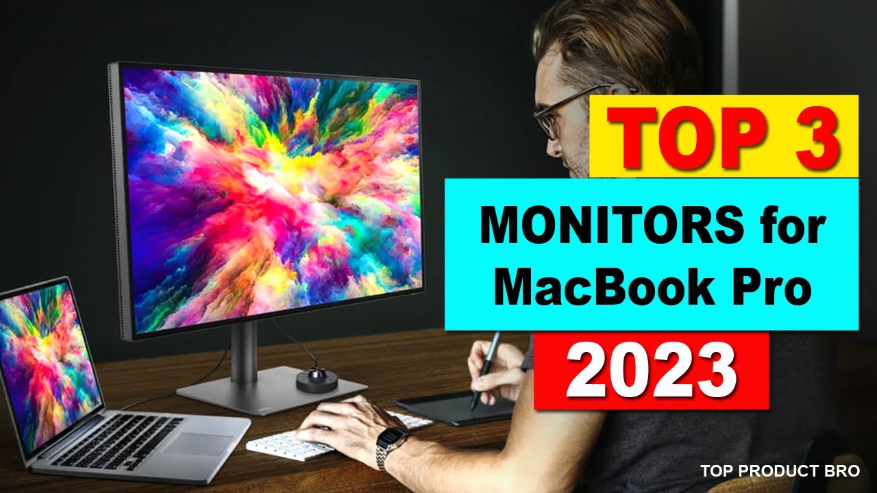 Best Monitors for MacBook Pro in 2023