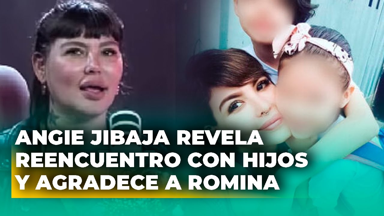 Angie Jibaja da DETALLES del encuentro con sus hijos y env&iacute;a mensaje a Romina Gachoy #elpopular