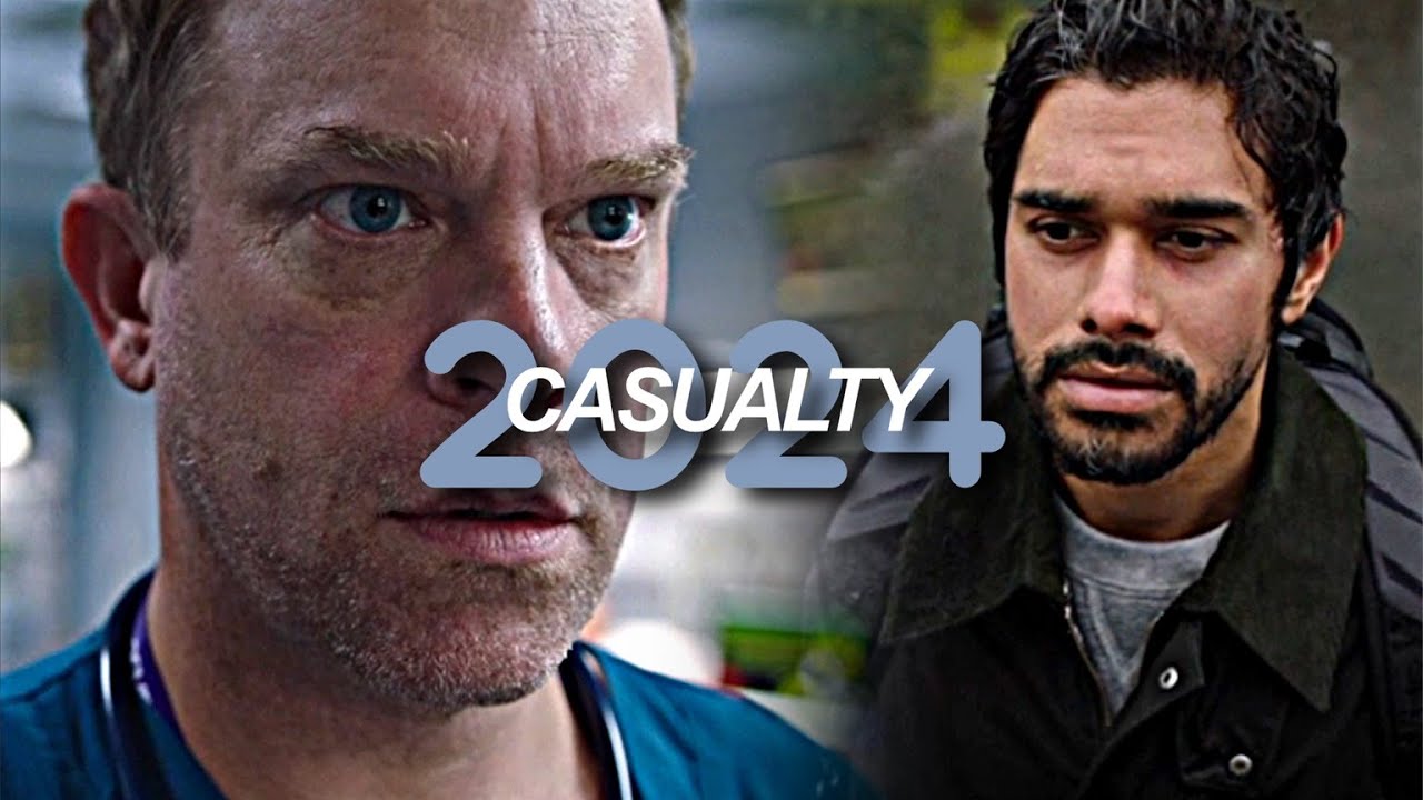 CASUALTY 2024 | the only way to heal