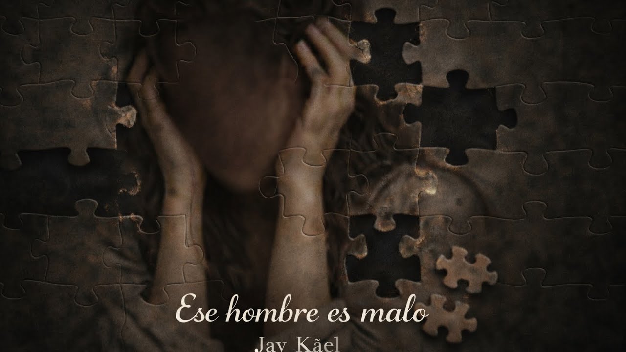 Jay Kàel Ese Hombre Es Malo [Video Lyric]