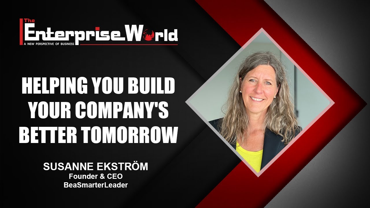 In Conversation with Susanne Ekstr&ouml;m | BeaSmarterLeader | The Enterprise World