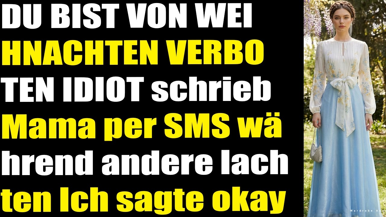 Mama schrieb Du bist an Weihnachten verboten Idiot Dann stoppte ich jede Rechnung...