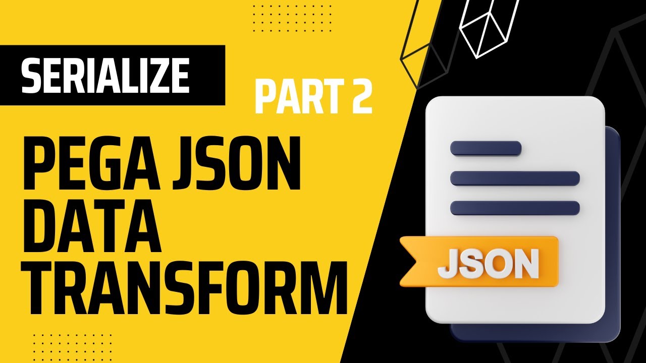 PEGA JSON Data Transform Part 2 | SERIALIZE | Create a JSON format