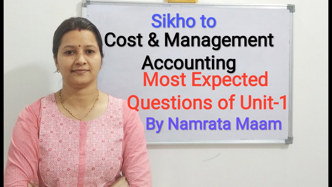 Prepare Unit 1 Through MCQ - Session | Cost & Management Accounting | Namrata Maam | Sikho to