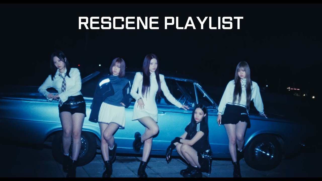 RESCENE PLAYLIST 신곡이 나왔다고? 바로 플리 낋여야겠지? / 리센느플리 / 리센느플레이리스트