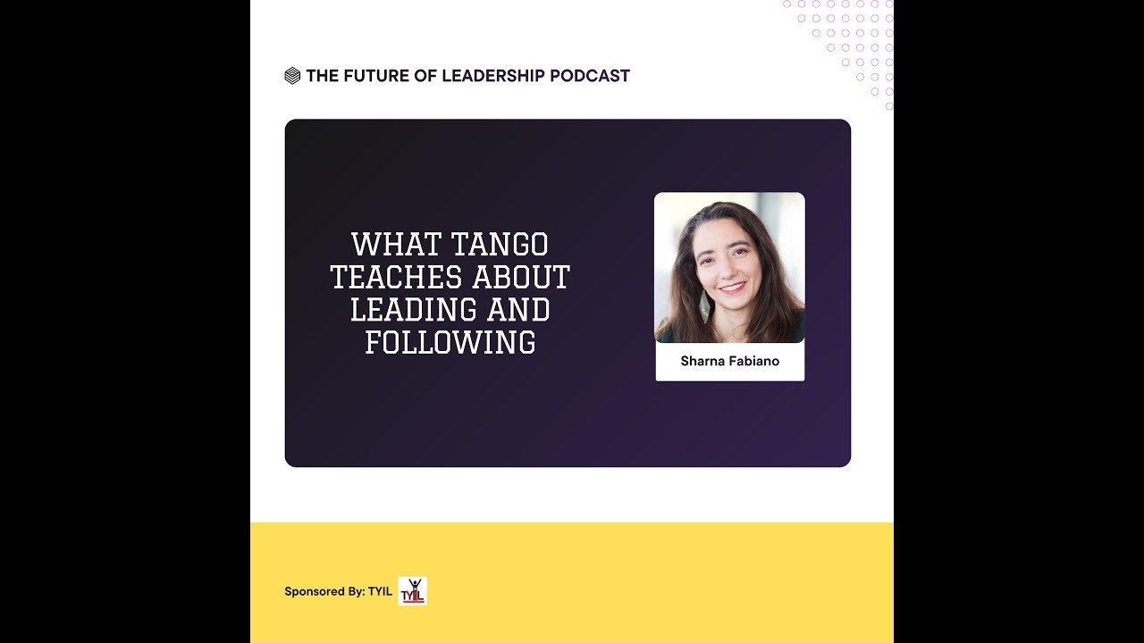 What Tango Teaches About Leading and Following with Sharna Fabiano