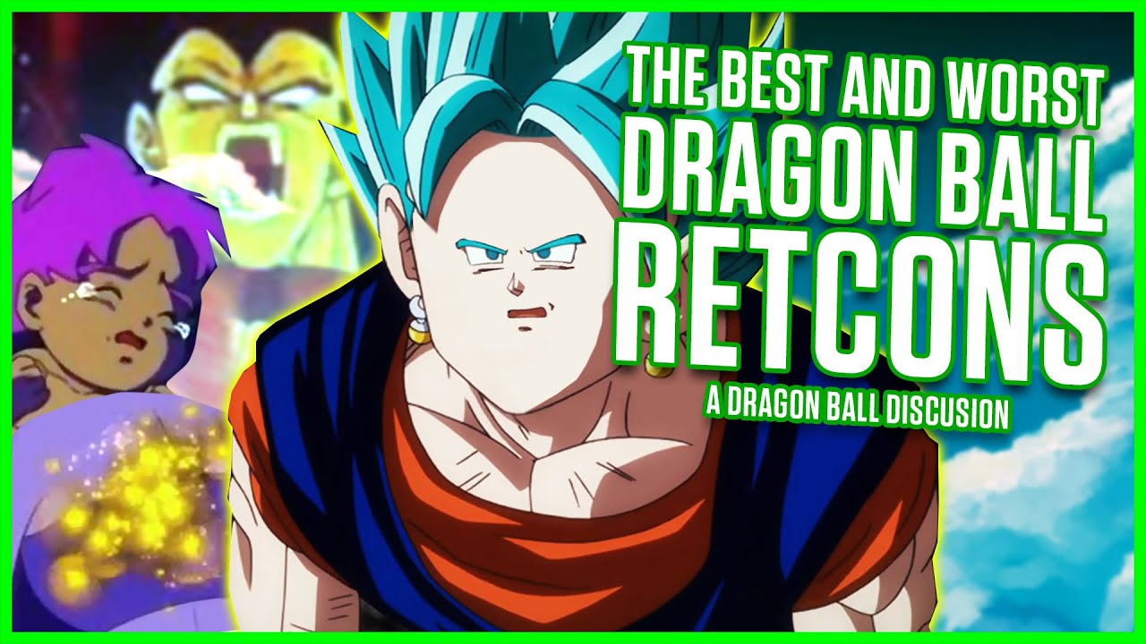The Best and Worst Dragon Ball Retcons
