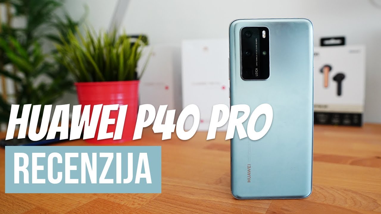 Huawei P40 Pro Recenzija - Odličan ali...