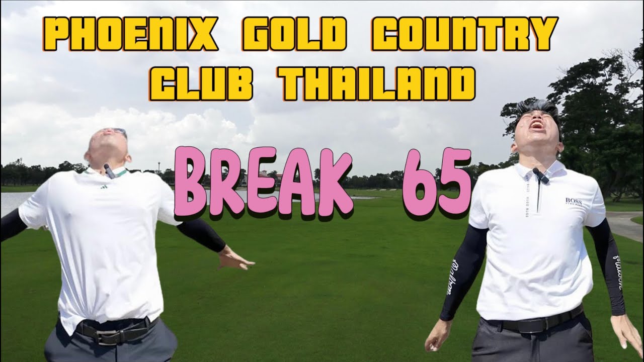 Break 65: Phoenix Gold Golf Country Club Thailand, beautiful golf course.