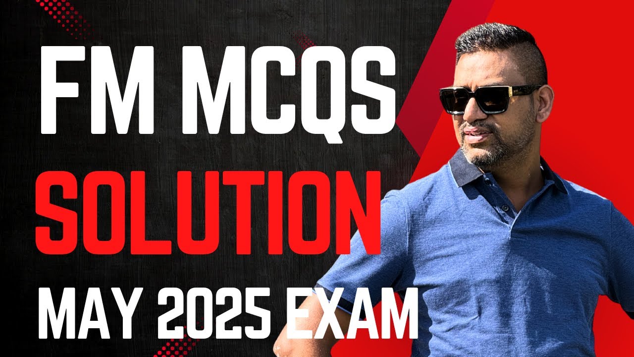 Решение FM MCQs | Экзамен за май 2025 г. состоится 24 мая 2025 г.