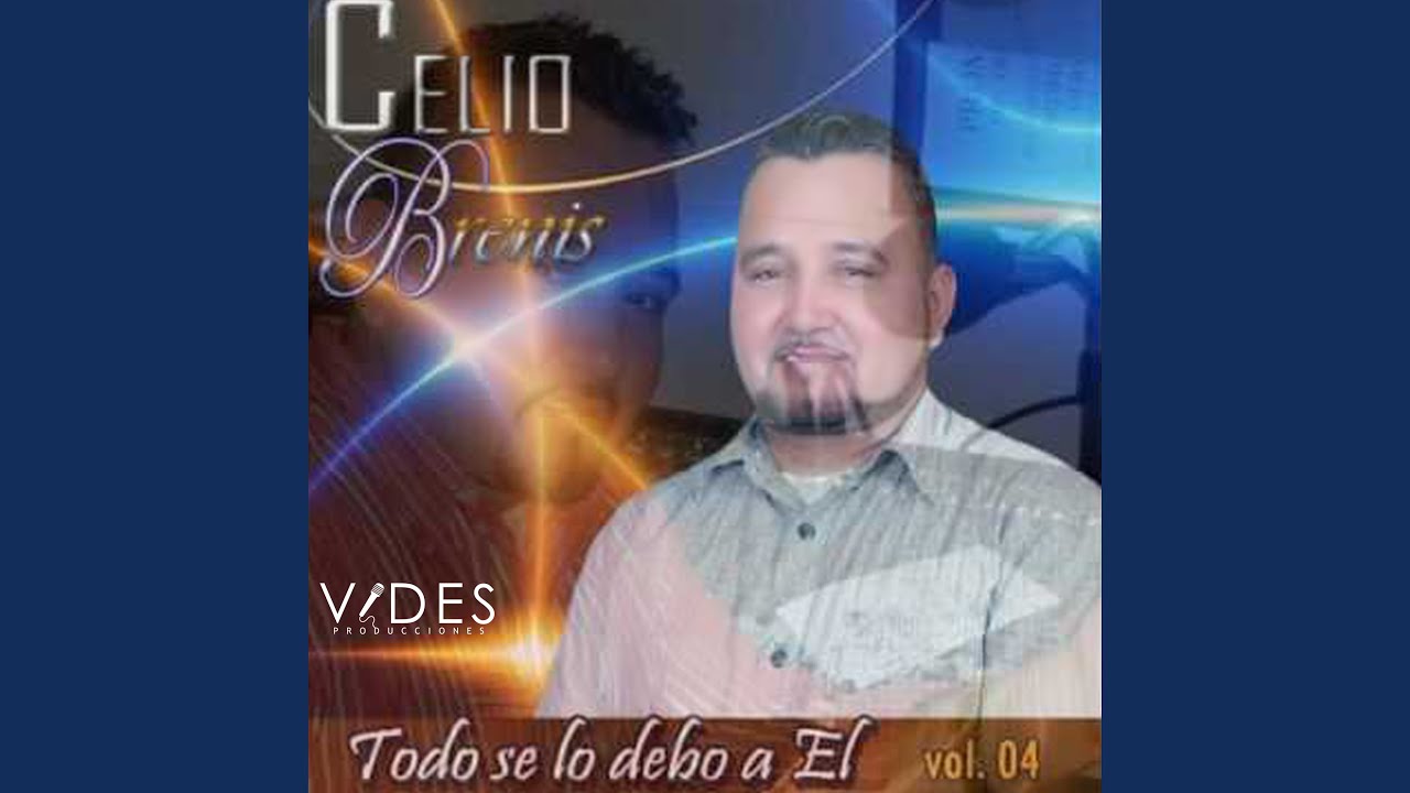 Todo Se Lo Debo a El