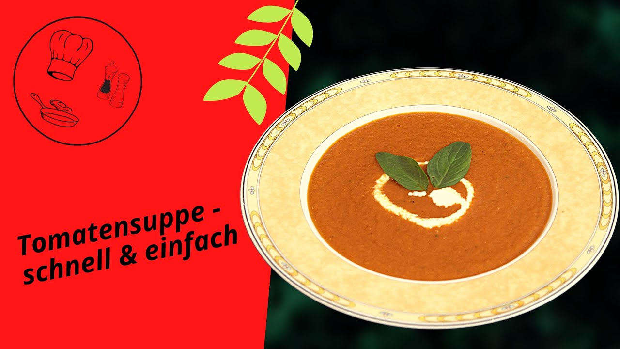 Leckere Tomatensuppe - einfach, schnell