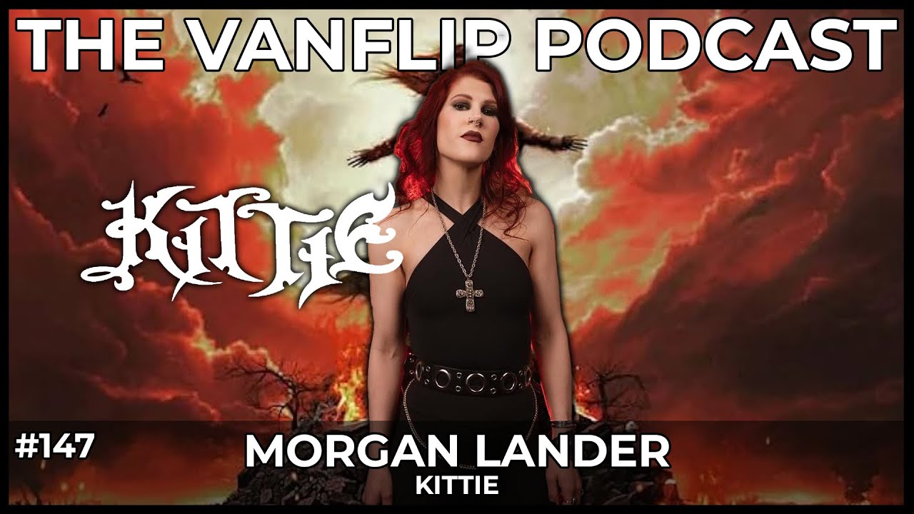 KITTIE - Morgan Lander Interview - Lambgoat's Vanflip Podcast (Ep. #147)