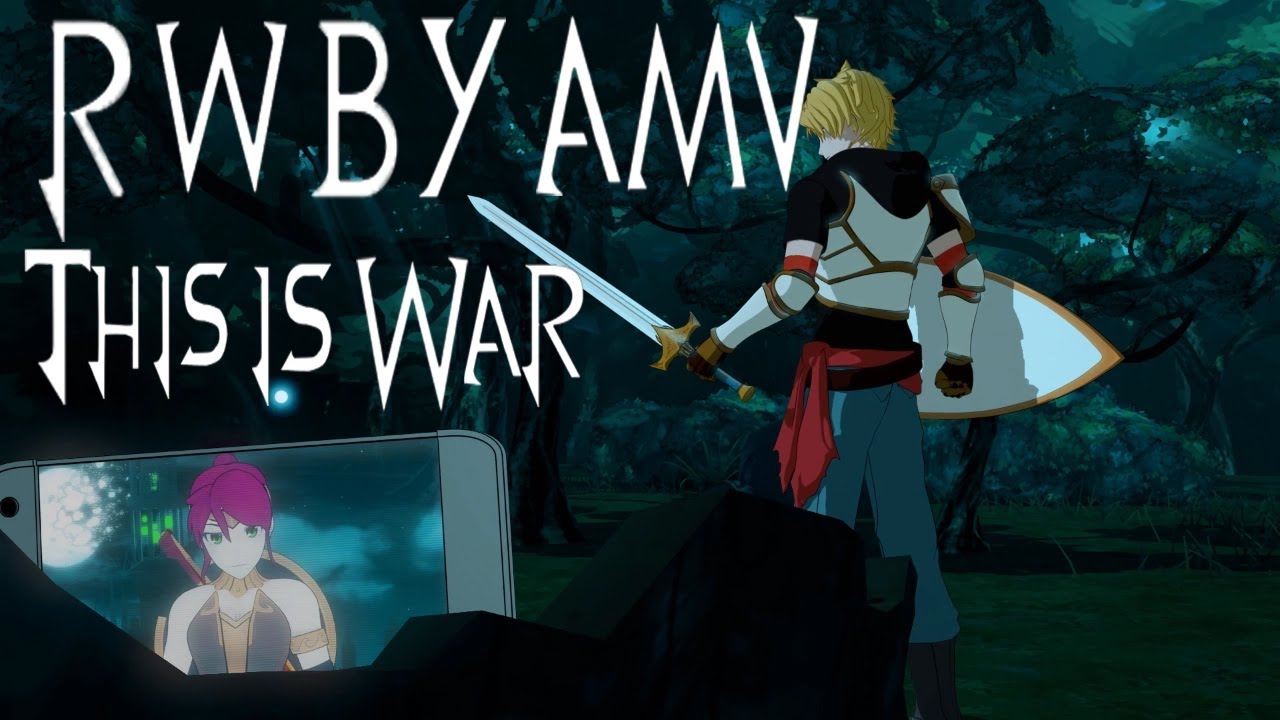 RWBY AMV   This Is War