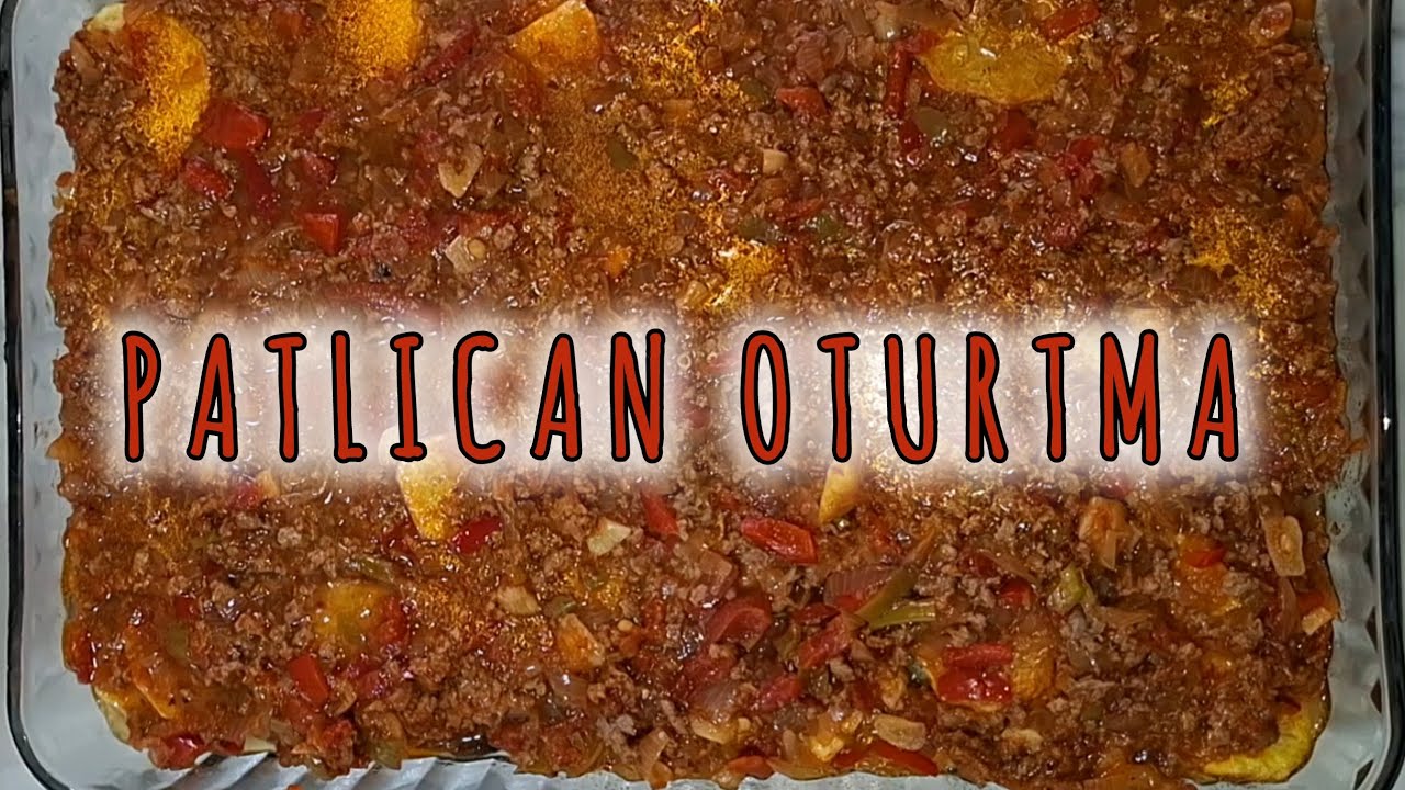 PATLICAN OTURTMA TARİFİ , PATLICAN OTURTMA YEMEĞİ 