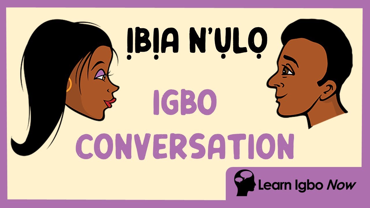 Igbo Conversation Lesson | Ibia n'ulo : Coming to the House . Igbo language for Beginners
