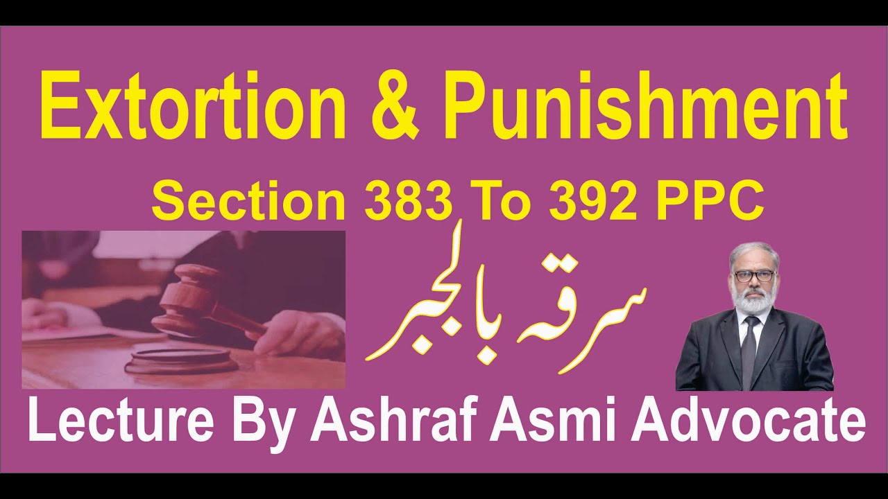 Extortion & Punishment/ PPC 383 to 392 /Serka Baljaber/Advocate Online/Lawyer Online/Qanoondan