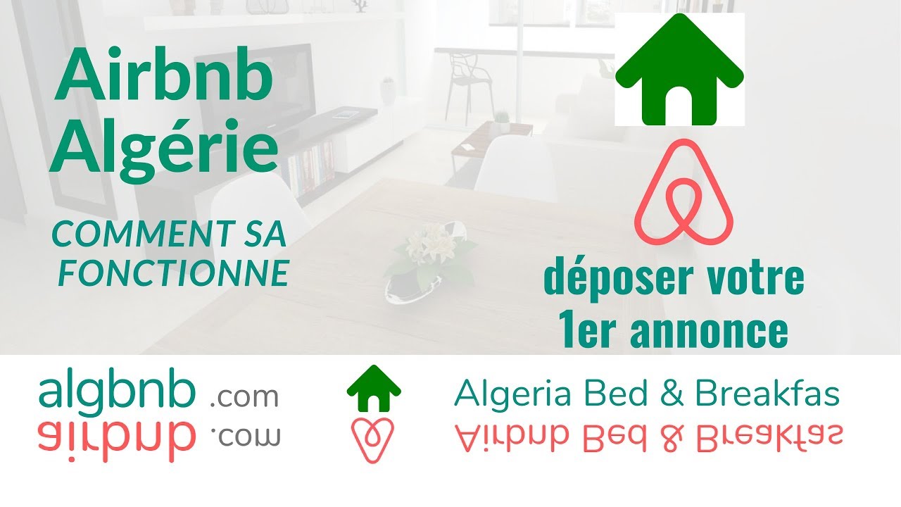Comment Airbnb fonctionne en Algérie. Déposer votre 1er annonce
