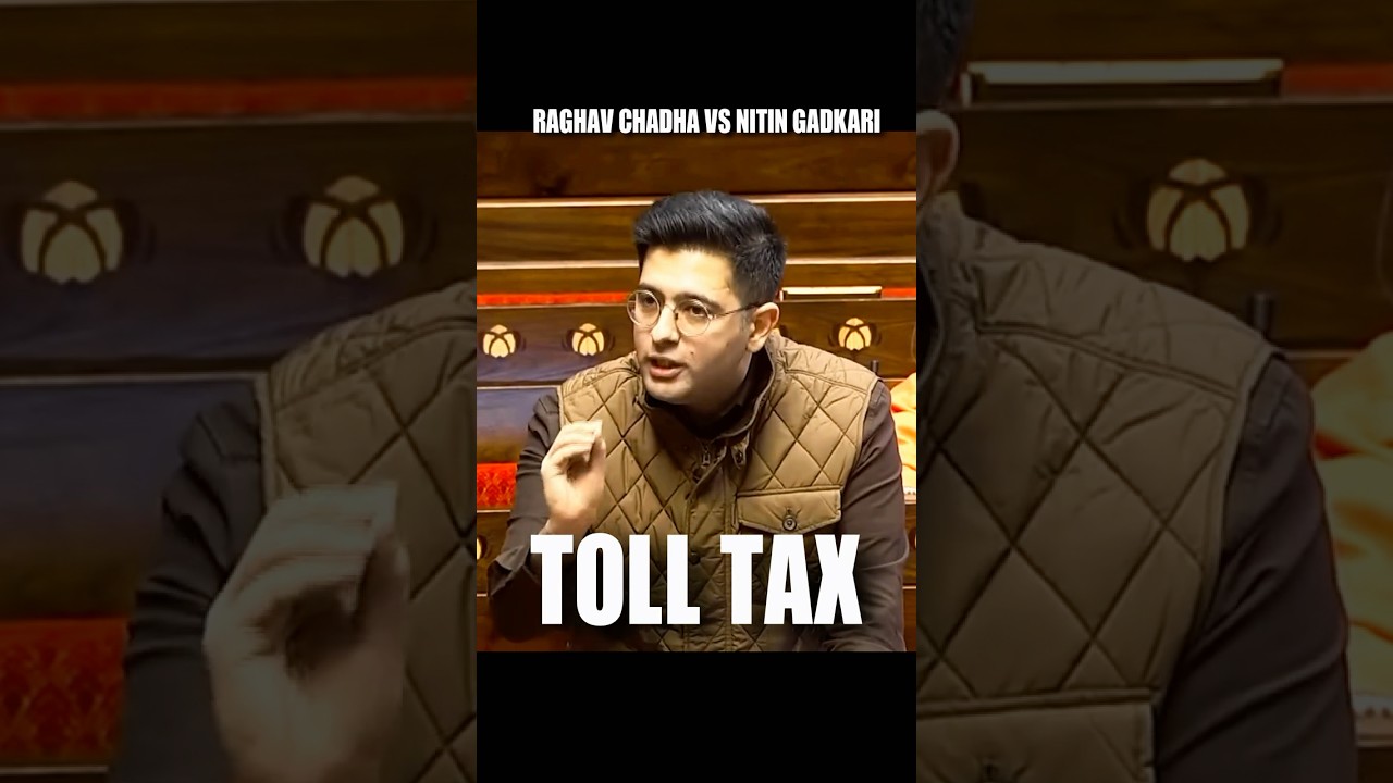 Raghav Chadha vs Nitin Gadkari | Toll Tax | No Toll After 5 Minutes | Parliament | #Viral