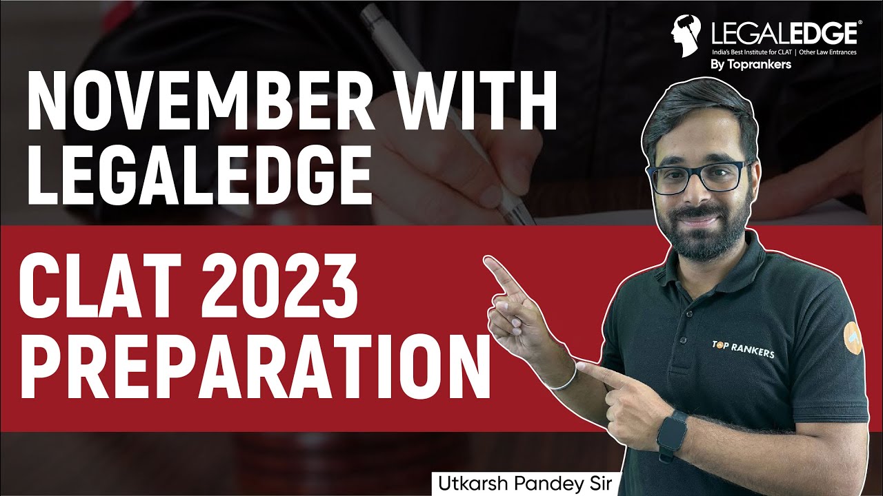 November with LegalEdge | Masterplan for CLAT 2023 Aspirants | CLAT 2023 Exam Preparation