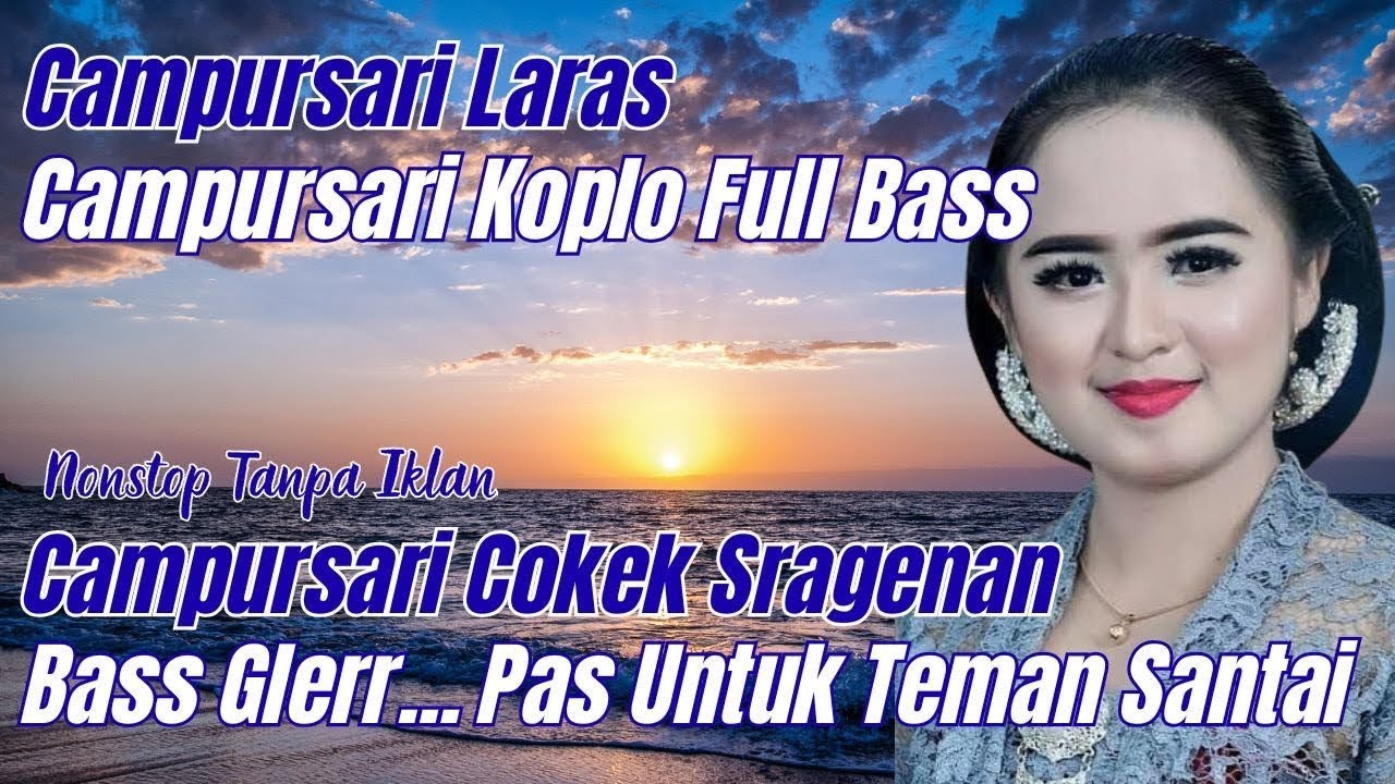 CAMPURSARI LARAS-CAMPURSARI COKEK SRAGENAN-CAMPURSARI KOPLO GAYENG TENAN