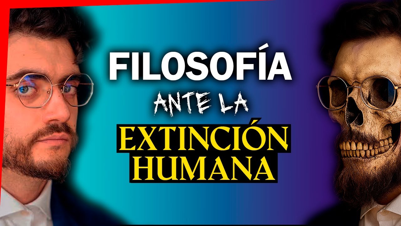 La Filosofía ante la Extinción Humana || Ernesto Castro Editado