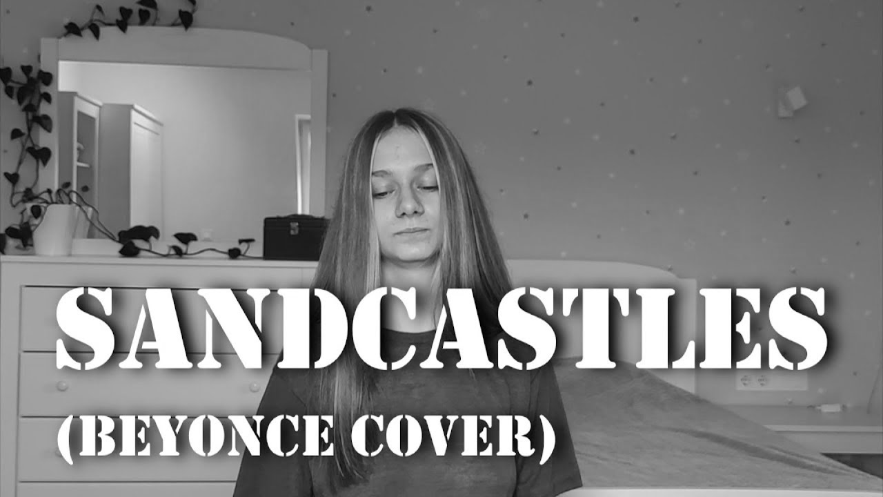 Sandcastles - Beyonce cover