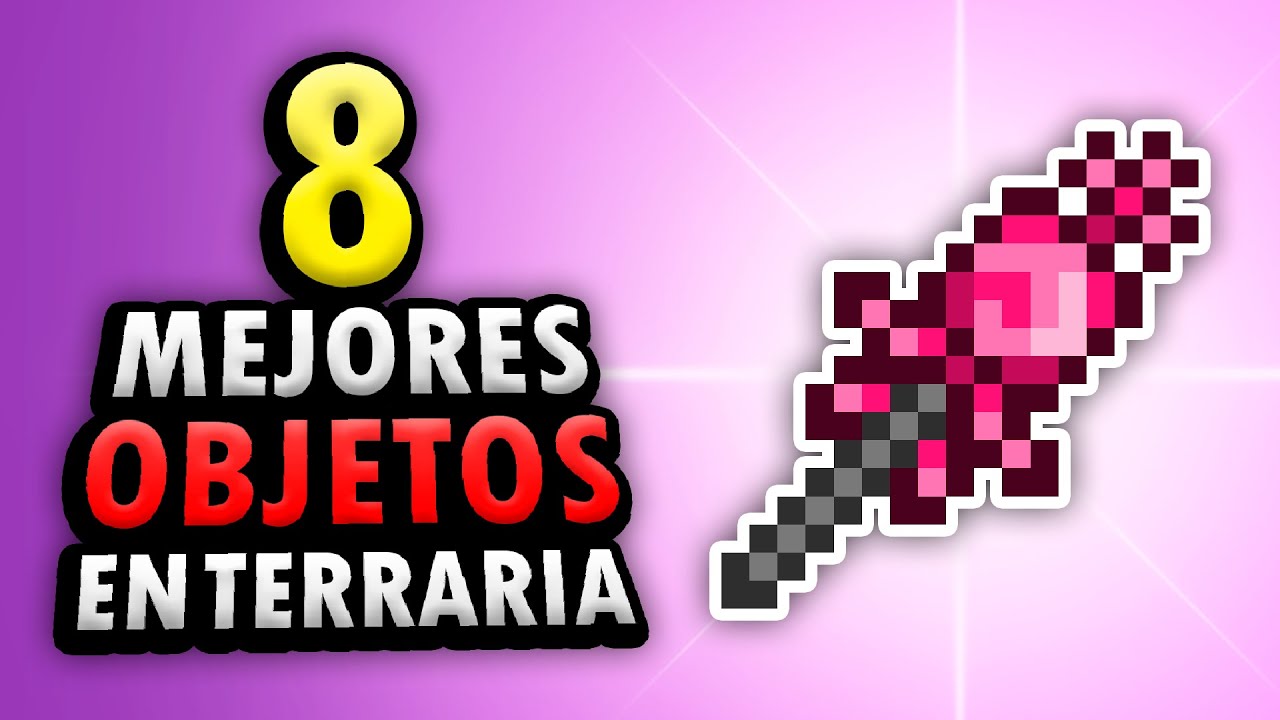 LOS 8 MEJORES OBJETOS EN TERRARIA | #UNCLOK