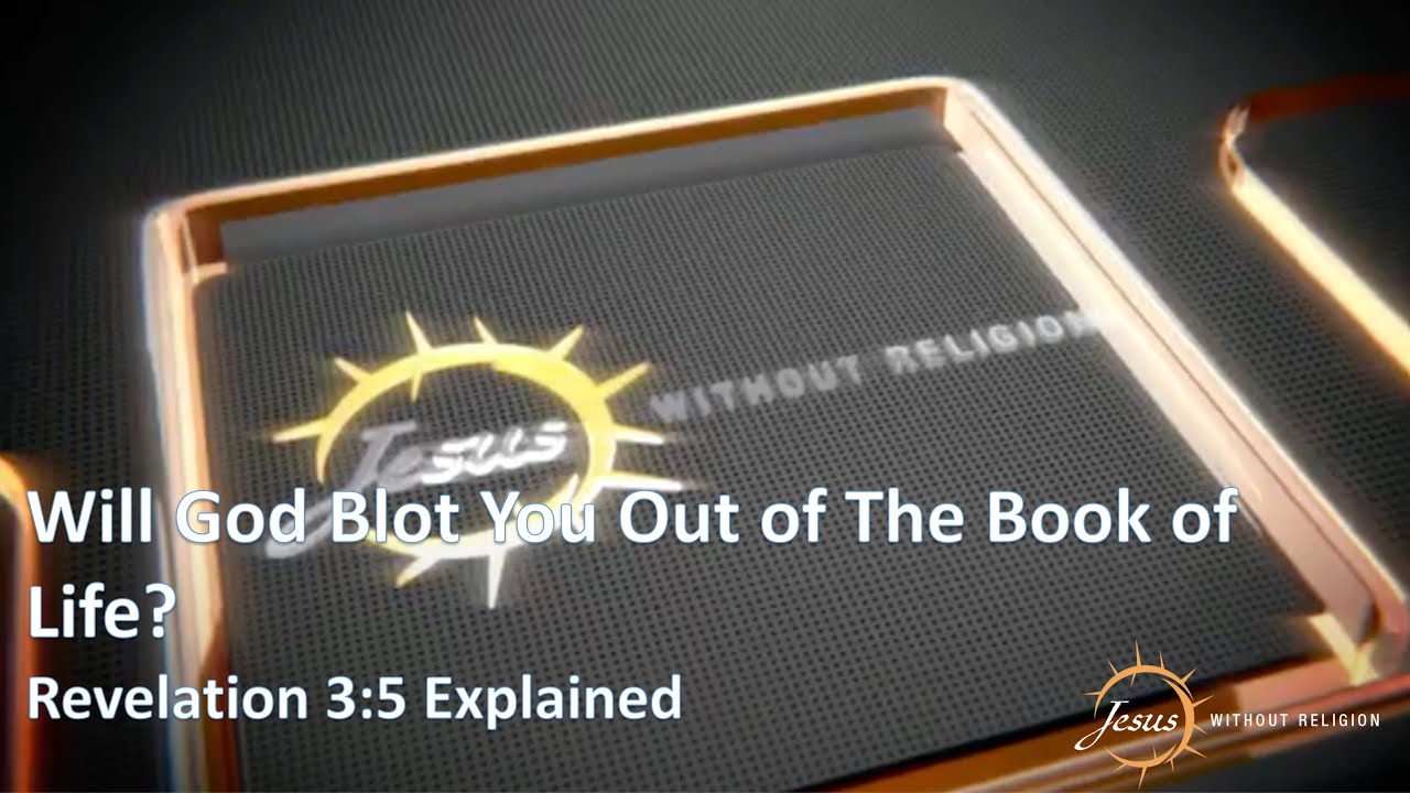 Will God Blot You Out of the Book of Life?