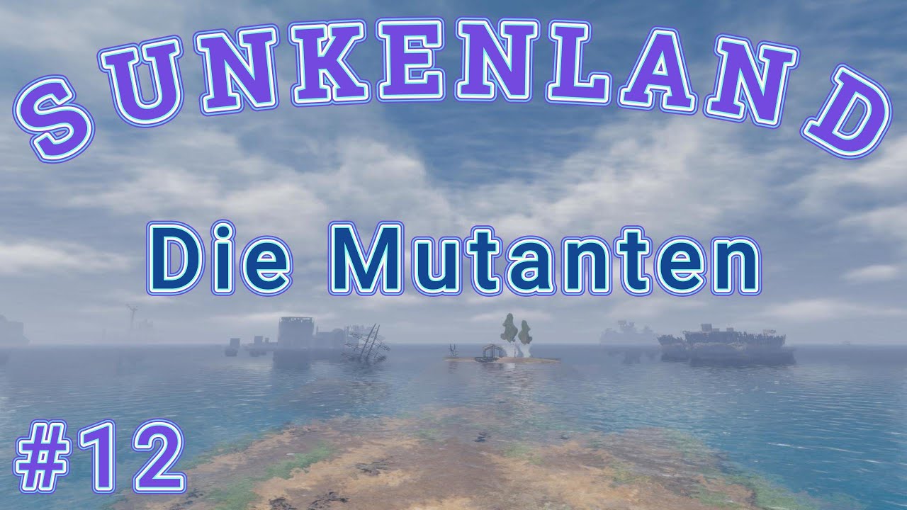 Sunkenland, v0 7 08  Die letzten Mutanten werden ausgelöscht