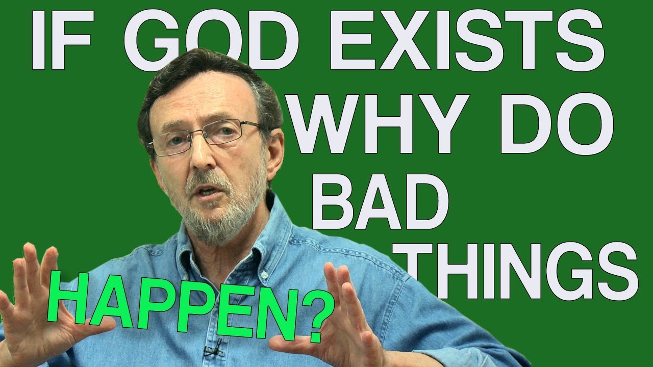 If God Exists Why Do Bad Things Happen? | The 