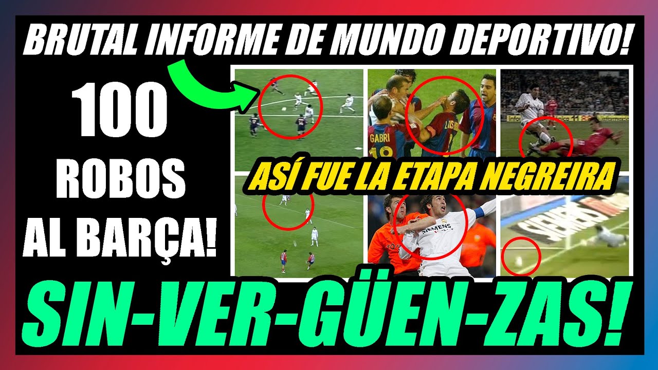 🔥MUNDO DEPORTIVO DESTROZA EL CASO NEGREIRA Y AL REAL MADRID!!🔥100 ROBOS AL BAR&Ccedil;A EN ESA ETAPA!!🔥