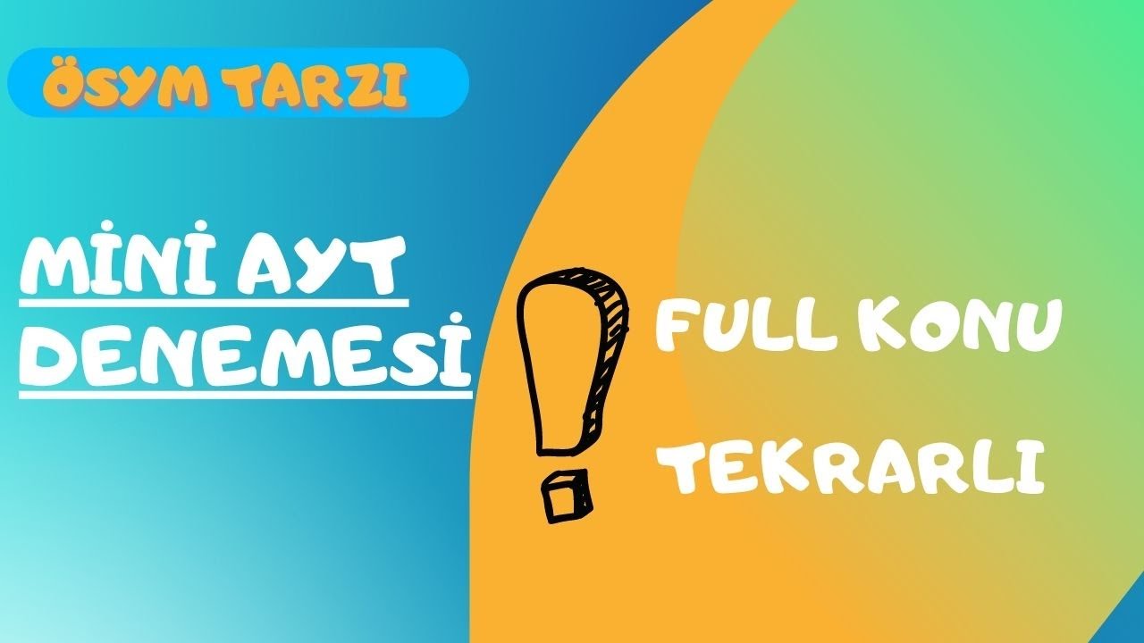 MİNİ AYT DENEMESİ (FULL KONU TEKRARLI)