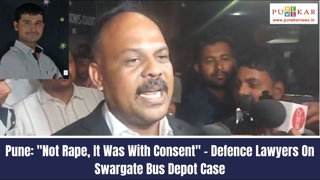 Pune: “Not Rape, It Was With Consent” – Defence Lawyers On Swargate Bus Depot Case