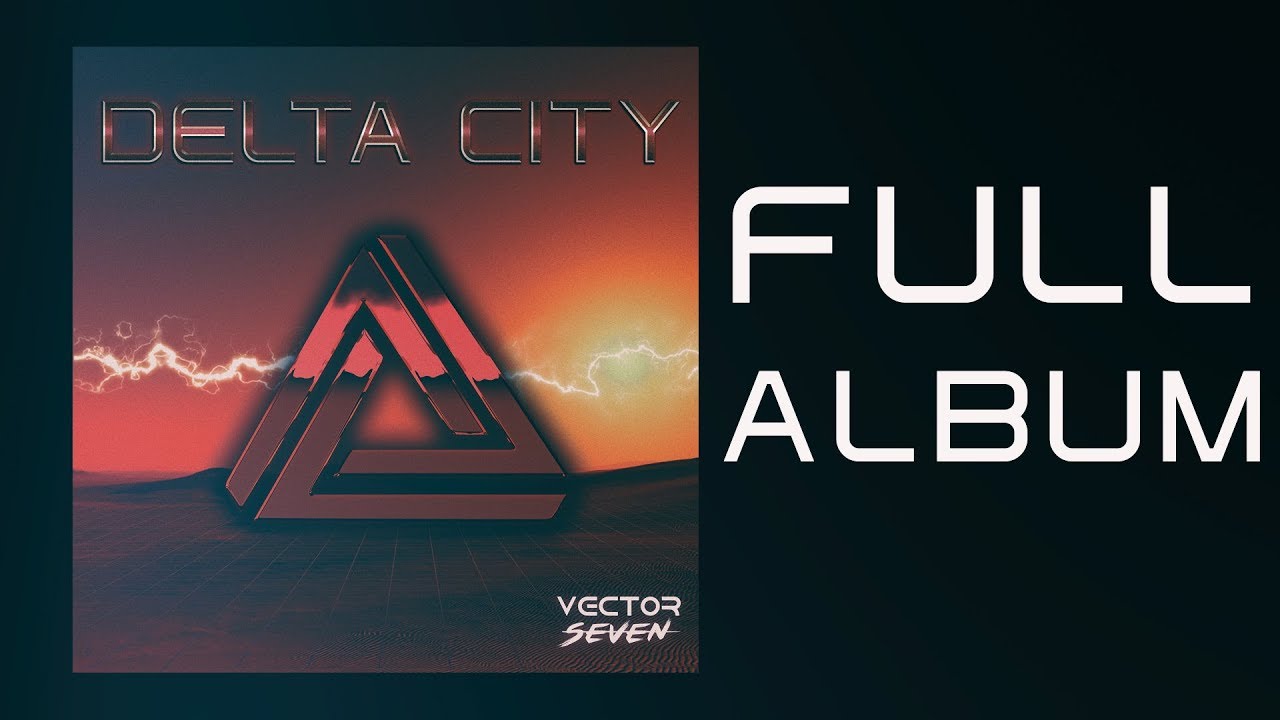 Vector Seven - Delta City [Full Album]