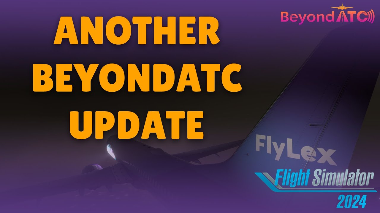 ANOTHER BEYONDATC UPDATE  | MSFS | FLIGHT SIM 2024 | SIM UPDATE 4 | MOZA MTQ | ROWSFIRE 106