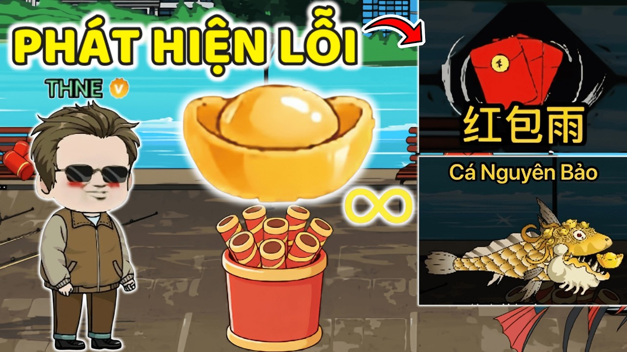 THNE PHÁT HIỆN LỖI CÁ NGUYÊN BẢO CÂU NHANH LÊN THỎI VÀNG GIẢM SÁT THƯƠNG CHIÊU LÌ XÌ CÂU CÁ VẠN CÂN