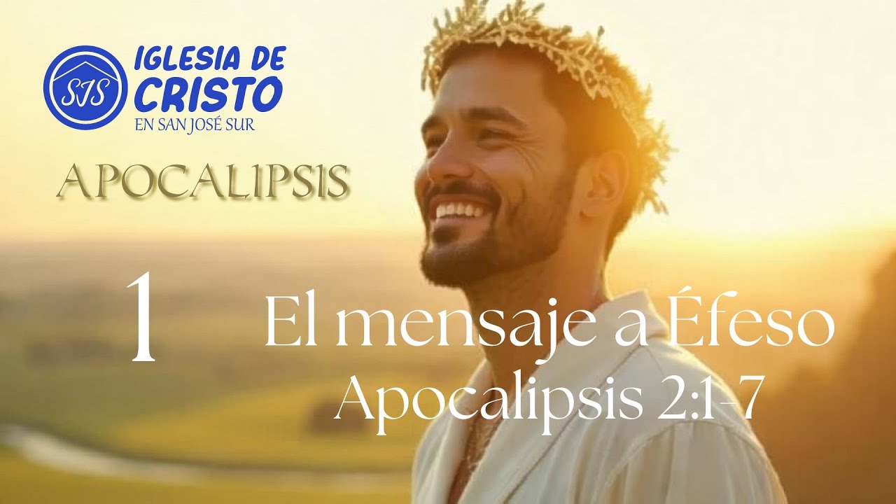La Iglesia en Éfeso - Apocalipsis 2:1-7
