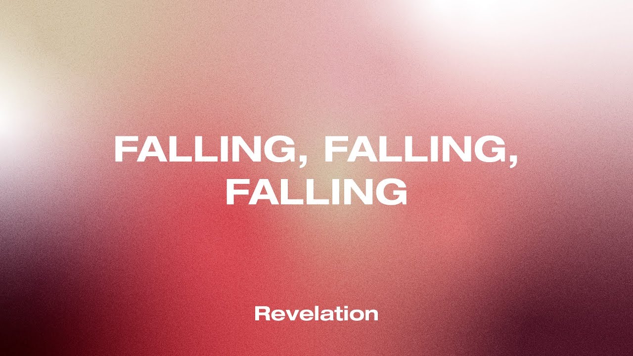9 | Falling, Falling, Falling (Revelation 17:1-6, 18:1-19:6) | Darrell Johnson