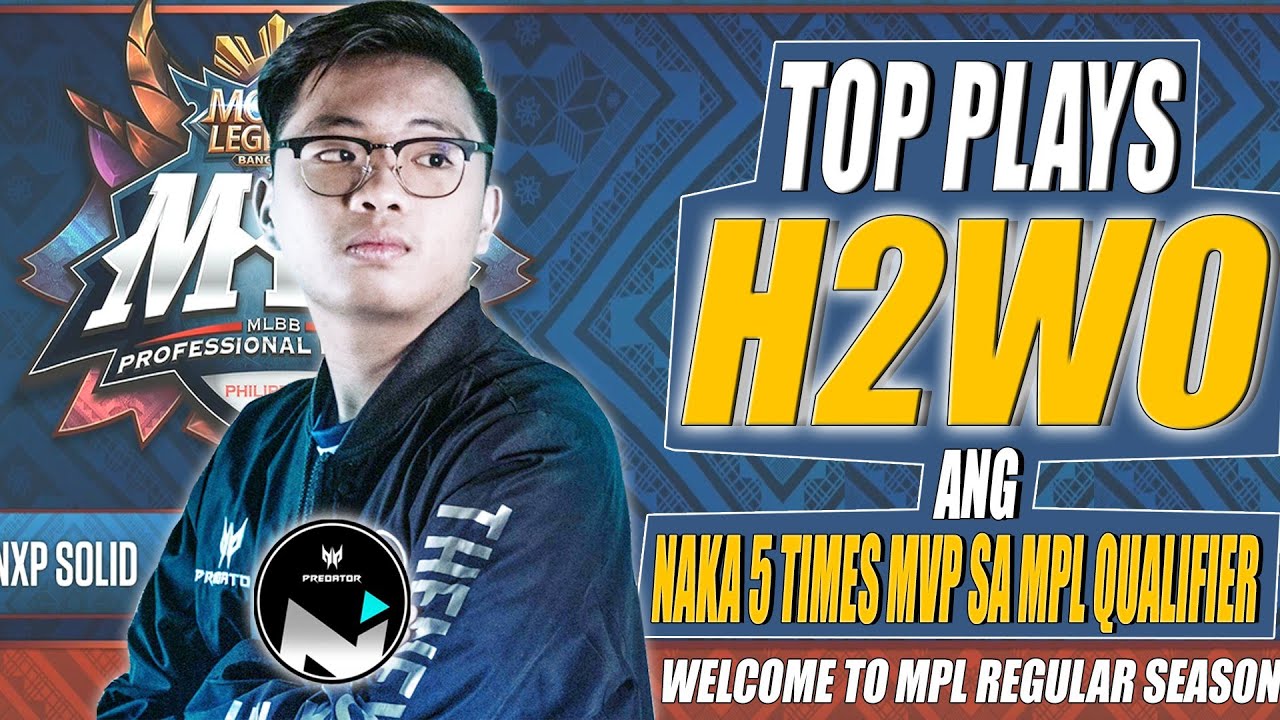 5 TIMES MVP | MPL-PH QUALIFIER | H2WO TOP PLAYS | MPL-PH SEASON 6