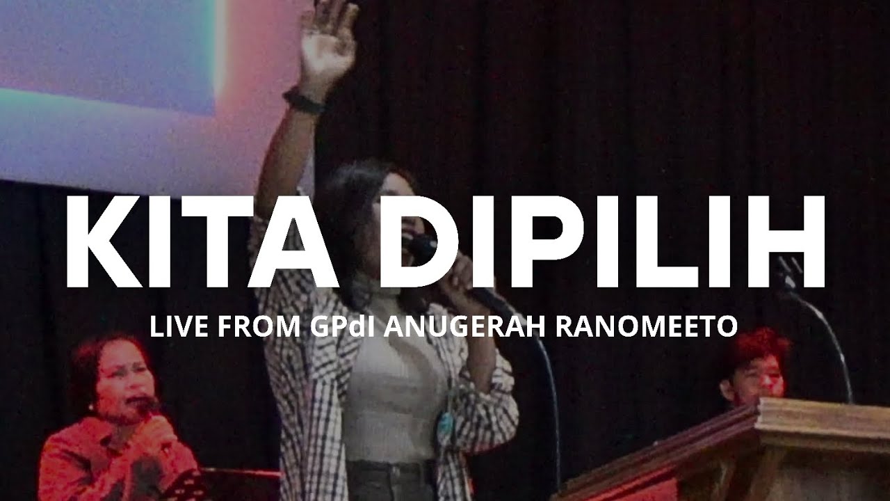 Kita dipilih | GPdI Anugerah Ranomeeto