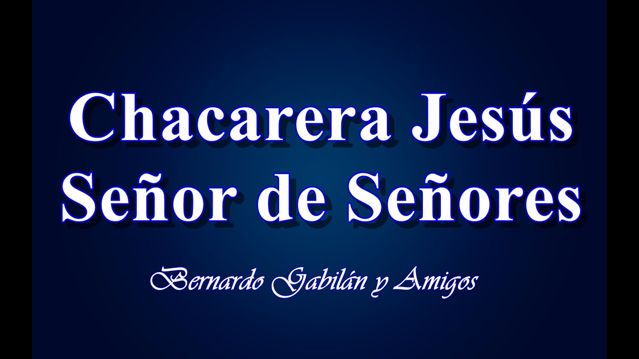 Chacarera Jesús Señor de Señores