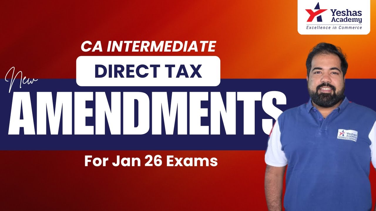 New Amendments‼️ | CA Inter Jan 26 Exams | Direct Tax Amendments | CA Sourabh Mutha | Yeshas Academy