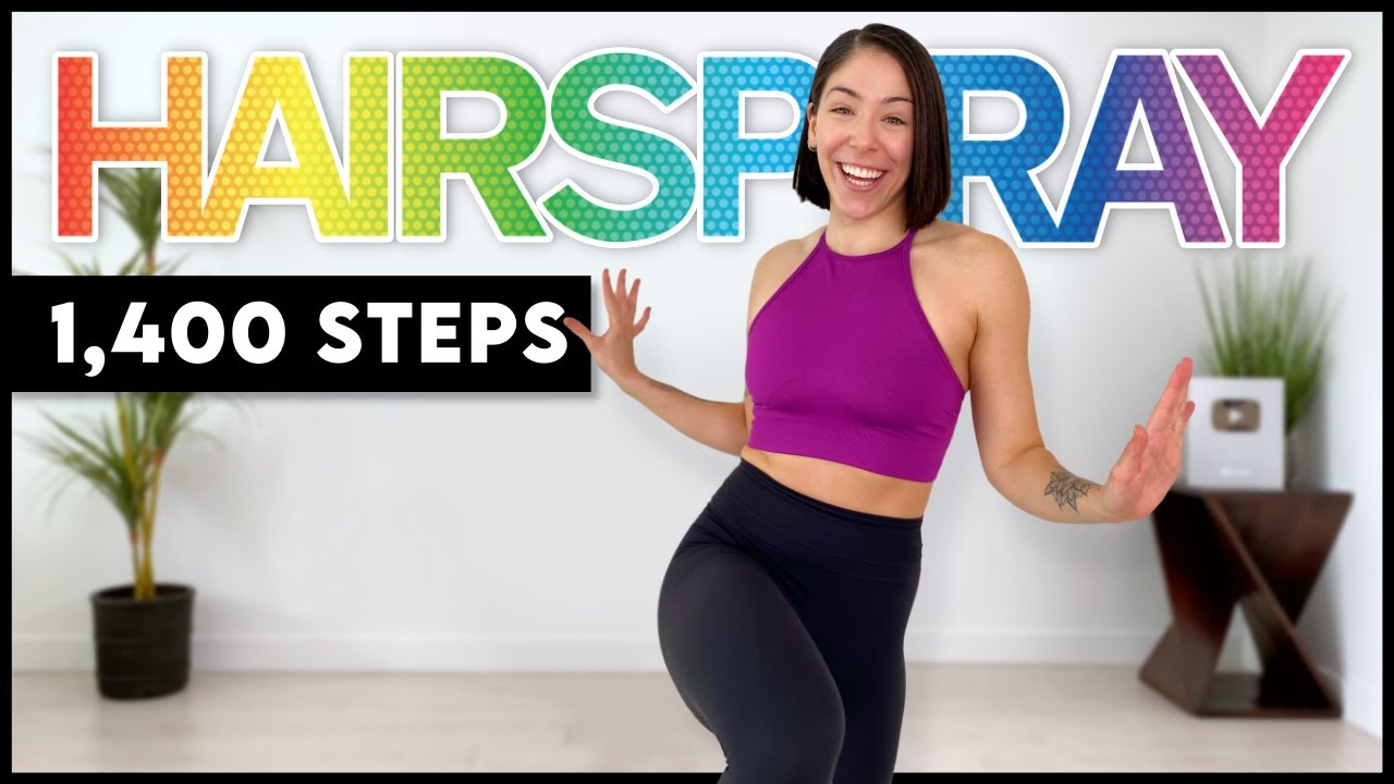 HAIRSPRAY WALKING WORKOUT (1,400 Steps)