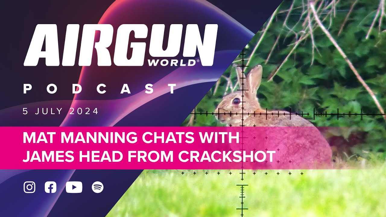 Airgun World Podcast | ep 15 | Mat Manning talks hunting and accuracy with James Head from Crackshot